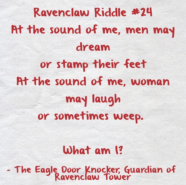 Ravenclaw Riddle 24 At the sound of me men may dream or Quozio