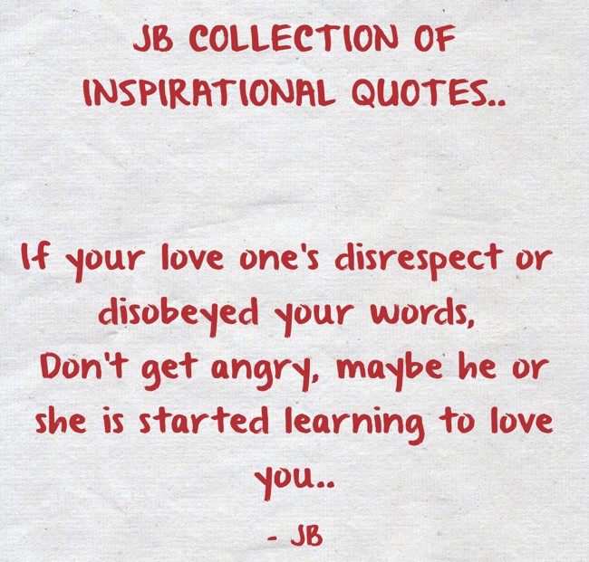 JB COLLECTION OF INSPIRATIONAL QUOTES.. If your love one's - Quozio