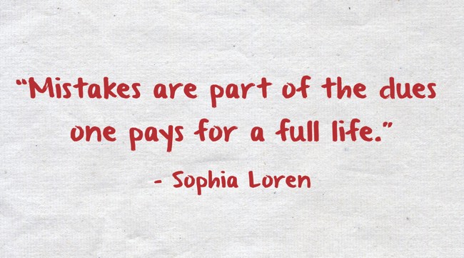 Sophia Loren quote: Mistakes are a part of the dues one pays for