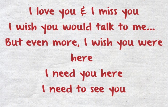 i miss you i love you i need you i want you