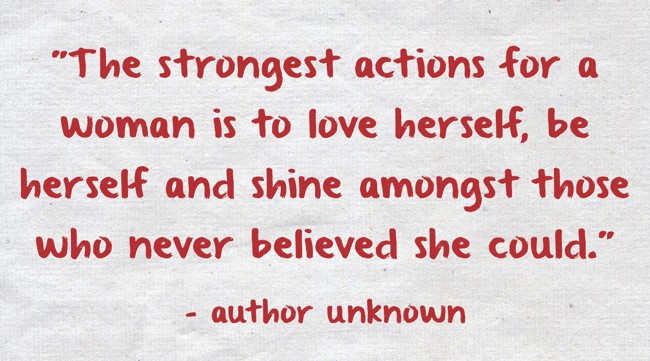 Ling Er Choo - The strongest actions for a woman is to love herself, be  herself and shine amongst those who never believed she could. A strong  woman builds her own world.