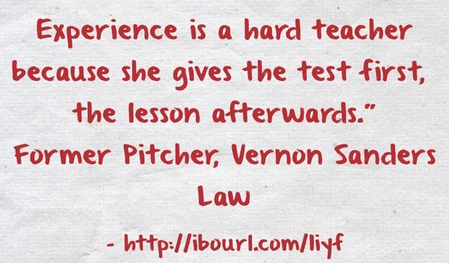 Vernon Law - Experience is a hard teacher because she