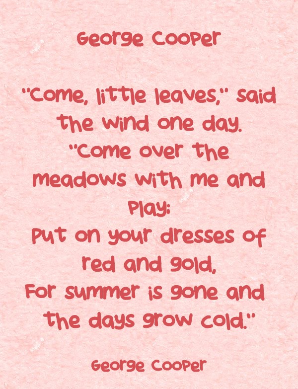 George Cooper "Come, little leaves," said the wind one day. - Quozio