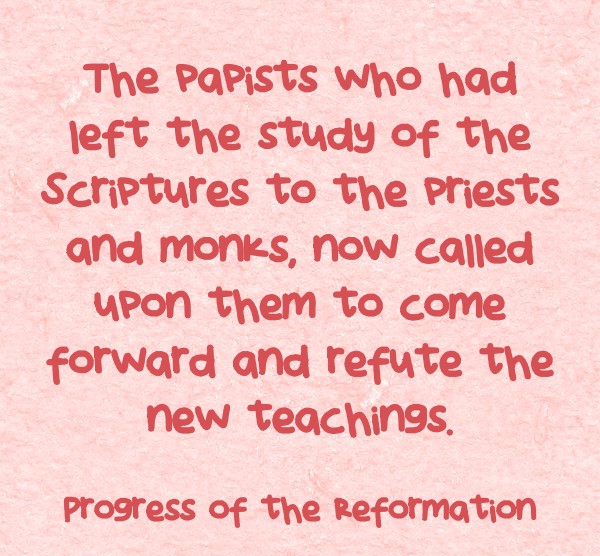 Papists Example The papists who had left the study of the Scriptures to the - Quozio