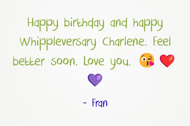 Happy birthday and happy Whippleversary Charlene. Feel - Quozio