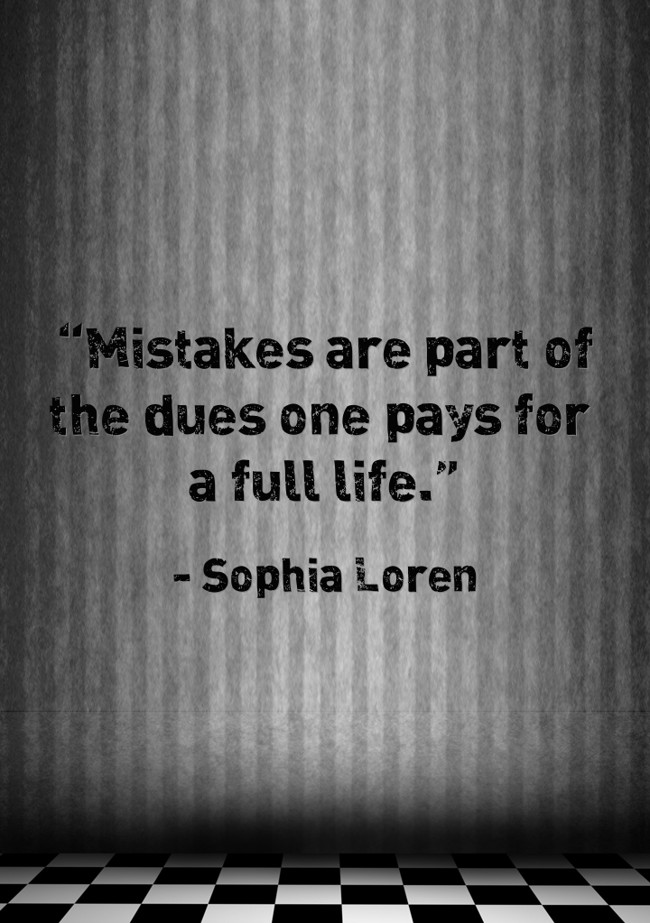 Sophia Loren quote: Mistakes are a part of the dues one pays for