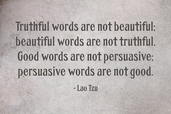 Truthful words are not beautiful; beautiful words are not - Quozio