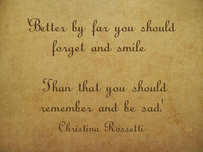 Better by far you should forget and smile Than that you Quozio