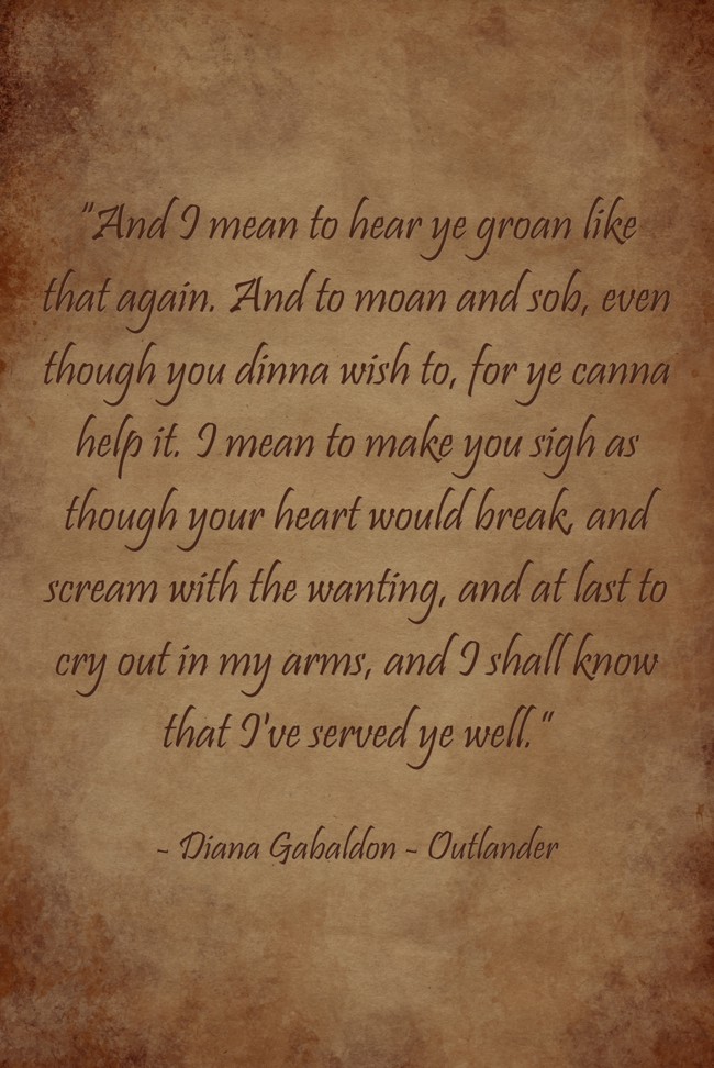 “And I mean to hear ye groan like that again. And to moan - Quozio