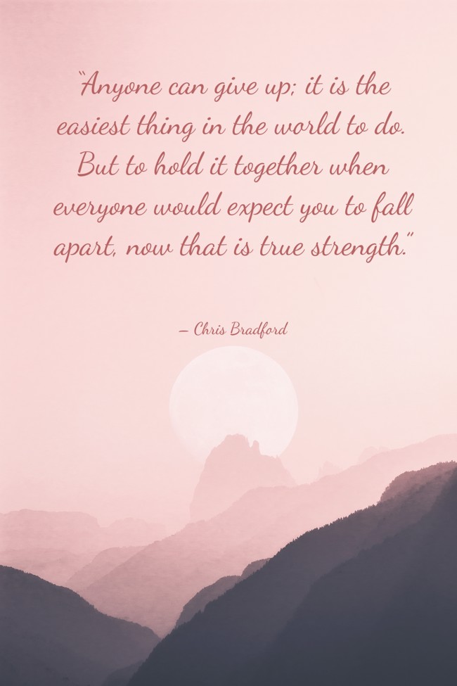 “Anyone can give up; it is the easiest thing in the world - Quozio