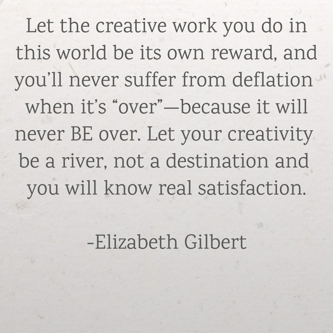 Let the creative work you do in this world be its own - Quozio